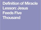 Feeding Of the Five Thousand Coloring Page Definition Of Miracle Lesson Jesus Feeds Five Thousand
