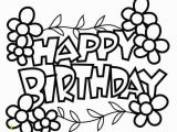 Happy Birthday Coloring Pages Printable Free 25 Free Printable Happy Birthday Coloring Pages