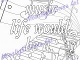Music is My Life Coloring Pages without Music Life Would Be A Mistake Colouring Page