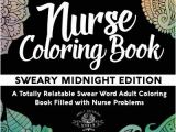 Nurse Coloring Book Sweary Midnight Edition Pages 21 Nurses Week Memes that Will Have You Rolling