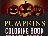 Pumpkin Coloring Pages for Kids Pumpkins Coloring Book for Halloween A Wide Variety